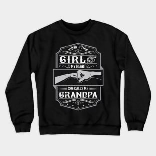 This Girl Stole My Heart She Calls Me Grandpa Crewneck Sweatshirt